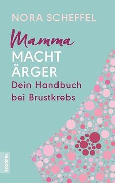 portada Mamma Macht Ärger: Dein Handbuch bei Brustkrebs (en Alemán)
