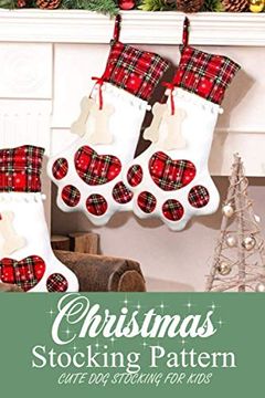 portada Christmas Stocking Pattern: Cute Dog Stocking for Kids: Gift for Christmas (en Inglés)