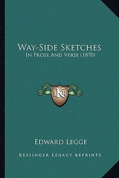 portada way-side sketches: in prose and verse (1870) (en Inglés)