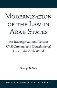 portada modernization of the law in arab states: an investigation into current civil, criminal, and constitutional law in the arab world (in English)