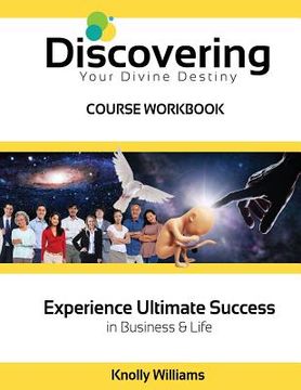 portada Discovering Your Divine Destiny Workbook: ULTIMATE SUCCESS in Business and Life (en Inglés)