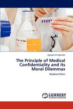 portada the principle of medical confidentiality and its moral dilemmas (en Inglés)