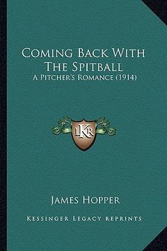portada coming back with the spitball: a pitcher's romance (1914) (en Inglés)