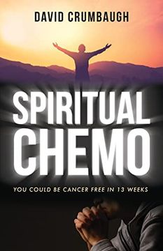 portada Spiritual Chemo: You Could be Cancer Free in 13 Weeks (in English)