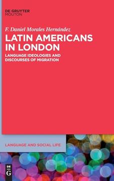 portada Latin Americans in London Language Ideologies and Discourses of Migration 