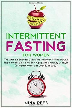 portada Intermittent Fasting for Women: The Ultimate Guide for Ladies and Girls to Mastering Natural Rapid Weight Loss, Slow Skin Aging, and a Healthy Lifestyle (if Women Under and Over 50 in 2020) (en Inglés)