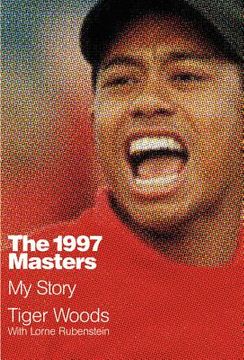 portada The 1997 Masters: My Story (en Inglés)