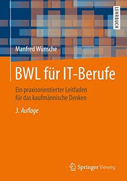 portada Bwl für It-Berufe: Ein Praxisorientierter Leitfaden für das Kaufmännische Denken (en Alemán)
