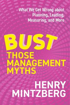 portada Bust Those Management Myths: What We Get Wrong about Planning, Leading, Measuring, and More (en Inglés)