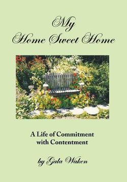 portada My Home Sweet Home (a Life of Commitment with Contentment ): (A Life of Commitment with Contentment) (en Inglés)