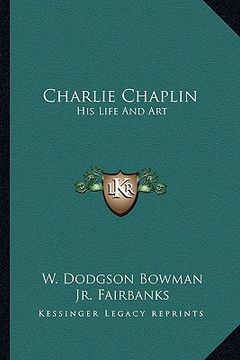 portada charlie chaplin: his life and art (en Inglés)