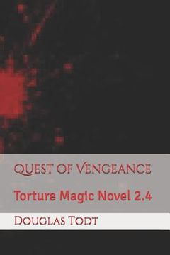 portada Quest of Vengeance: Torture Magic Novel 2.4 (in English)