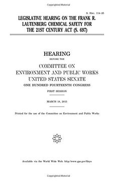 portada Legislative hearing on the Frank R. Lautenberg Chemical Safety for the 21st Century Act (S. 697)