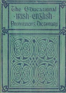 portada The Educational IRISH-ENGLISH Pronouncing Dictionary (en Irlanda)