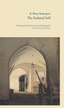 portada The Isolated Self: Truth and Untruth in Søren Kierkegaard's on the Concept of Irony (en Inglés)