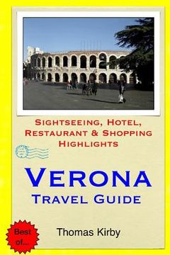 portada Verona Travel Guide: Sightseeing, Hotel, Restaurant & Shopping Highlights (en Inglés)