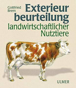 portada Exterieurbeurteilung Landwirtschaftlicher Nutztiere: Unter Mitarb. V. Damme, Klaus / Erbe, Hartmut / Gottschalk, Alfons / König, h. / Kräußlich, Horst / Littmann, Edgar / Naderer, Josef / Utz, Johann (en Alemán)