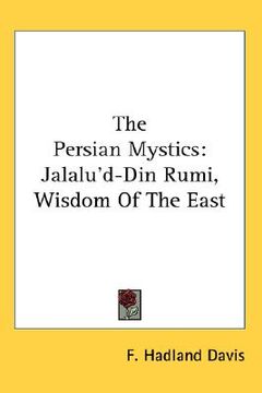 portada the persian mystics: jalalu'd-din rumi, wisdom of the east (en Inglés)