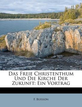 portada Das Freie Christenthum Und Die Kirche Der Zukunft. (en Alemán)