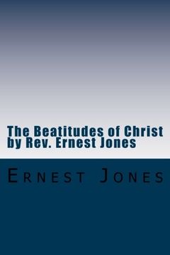 portada The Beatitudes of Christ by REV. Ernest Jones: A Study of the Doctrines of Christ with Bible Study Questions.