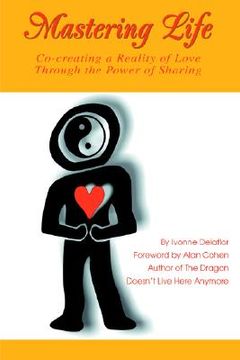 portada mastering life: co-creating a reality of love through the power of sharing (en Inglés)