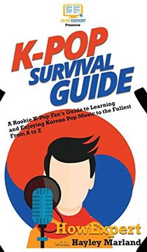 portada K-Pop Survival Guide: A Rookie K-Pop Fan's Guide to Learning and Enjoying Korean pop Music to the Fullest From a to z (en Inglés)