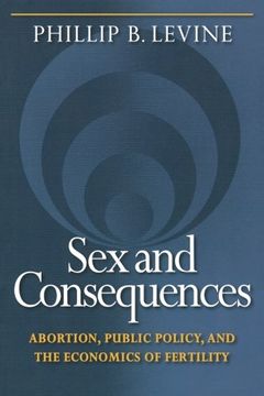 portada Sex & Consequences: Abortion, Public Policy, & the Economics of Fertility: Abortion, Public Policy, and the Economics of Fertility (en Inglés)