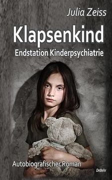 portada Klapsenkind - Endstation Kinderpsychiatrie - Autobiografischer Roman (in German)