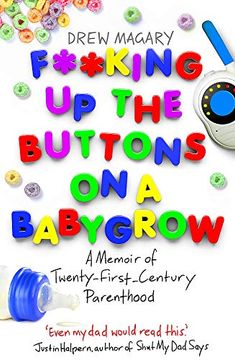 portada F**King up the Buttons on a Babygrow: A Memoir of Twenty First Century Parenthood (en Inglés)