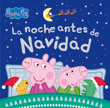 portada PEPPA PIG- NOCHE ANTES DE NAVIDAD - HASBRO/EONE - Libro Físico (in Spanish)