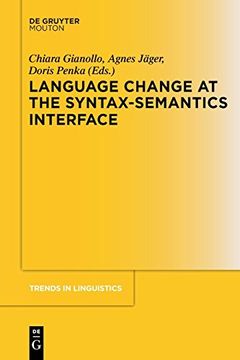 portada Language Change at the Syntax-Semantics Interface (Trends in Linguistics. Studies and Monographs [Tilsm]) (en Inglés)