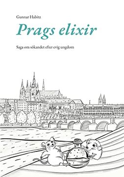 portada Prags Elixir: Saga om Soekandet Efter Evig Ungdom (Paperback) (en Sueco)
