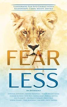 portada Fear Less: Transforming Fear Into Courage Within Relationships, Career, Society, and Self (en Inglés)