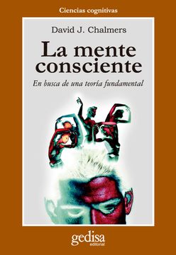 portada La Mente Consciente: En Busca de una Teoría Fundamental (in Spanish)