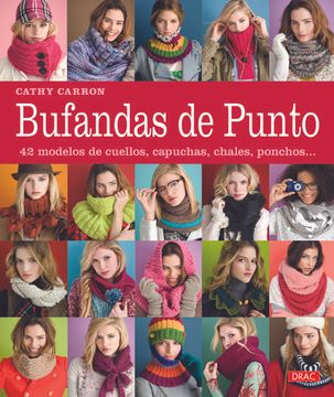 portada (Yayas)Bufandas de Punto: 42 Modelos de Cuellos, Capuchas, Chales, Ponch os (in Spanish)