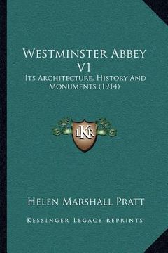 portada westminster abbey v1: its architecture, history and monuments (1914) (en Inglés)