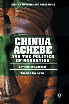 portada Chinua Achebe and the Politics of Narration: Envisioning Language (en Inglés)