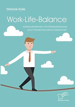 portada Work-Life-Balance. Arbeitszufriedenheit und Mitarbeiterbindung Durch Familienfreundliche ma Nahmen 