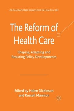 portada The Reform of Health Care: Shaping, Adapting and Resisting Policy Developments (en Inglés)