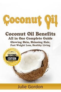portada Coconut Oil: Successful Guide to Coconut Oil Benefits, Cures, Uses, and Remedies (en Inglés)