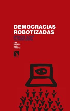 portada Democracias Robotizadas: Escenarios Futuros en Estados Unidos y la Unión Europea (Investigación y Debate) (in Spanish)
