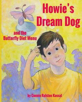 portada Howie's Dream Dog: and the Butterfly Diet Menu (en Inglés)