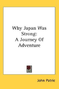 portada why japan was strong: a journey of adventure (en Inglés)