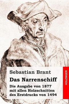 portada Das Narrenschiff: Die Ausgabe von 1877 mit allen Holzschnitten des Erstdrucks von 1494 (in German)