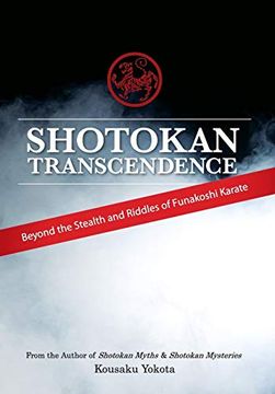 portada Shotokan Transcendence: Beyond the Stealth and Riddles of Funakoshi Karate 