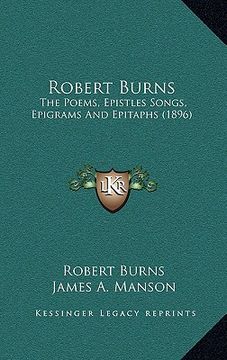 portada robert burns: the poems, epistles songs, epigrams and epitaphs (1896) (in English)