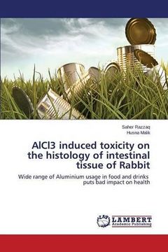 portada AlCl3 induced toxicity on the histology of intestinal tissue of Rabbit
