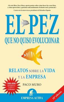 portada El Pez Que No Quiso Evolucionar: Relatos Sobre la Vida y la Empresa (in Spanish)