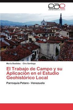 el trabajo de campo y su aplicaci n en el estudio geohist rico local (in Spanish)