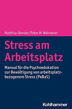 portada Stress Am Arbeitsplatz: Manual Fur Die Psychoedukation Zur Bewaltigung Von Arbeitsplatzbezogenem Stress (Pebas) (en Alemán)